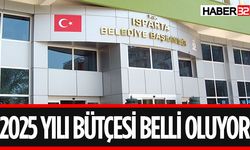 Isparta Belediye’nin 2025 yılı bütçesi belli oluyor