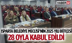 Isparta Belediye Meclisi’nin 2025 Yılı Bütçesi belli oldu