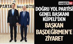 DYP Genel Başkanı Küpeli’den Başkan Başdeğirmen’e ziyaret