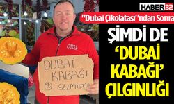 "Dubai Çikolatası"ndan Sonra "Dubai Kabağı" Çılgınlığı