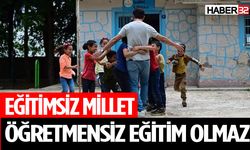 EĞİTİMSİZ MİLLET, ÖĞRETMENSİZ EĞİTİM OLMAZ