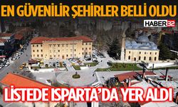 Türkiye'nin En Güvenli Şehri Belli Oldu: Isparta 5. Sırada