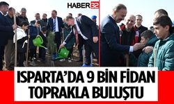 Isparta’da 9 bin fidan toprakla buluştu