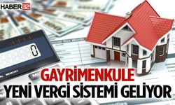 Gayrimenkule yeni vergi sistemi geliyor