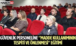 Güvenlik Personeline "Madde Kullanımının Tespiti ve Önlenmesi" Eğitimi