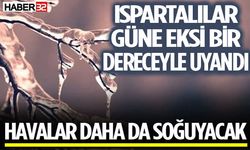 Isparta’da Soğuk Hava Etkisini Artırıyor