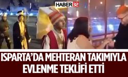 Isparta’da Mehteran Ekibinden Sürpriz Evlilik Teklifi