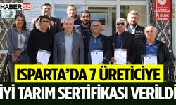 Isparta’da 7 üreticiye iyi tarım sertifikası verildi