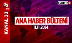 Kanal32 Ana Haber Bülteni 11-11-2024