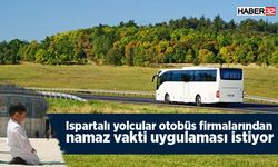 Otobüs firmalarıdan namaz vakti uygulaması isteniyor