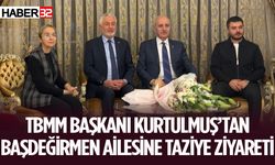 TBMM Başkanı Kurtulmuş’tan Başdeğirmen ailesine taziye ziyareti