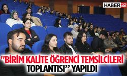 "Birim Kalite Öğrenci Temsilcileri Toplantısı” Yapıldı