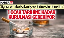 Sigara ve alkol satan iş yerlerine sıkı denetim!