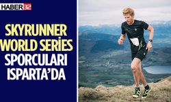 Skyrunner World Series Sporcuları Isparta’da