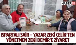 Ispartalı Şair - Yazar Zeki Çelik'ten Yönetmen Zeki Demir'e Ziyaret