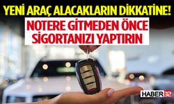 Araç alım satışında yeni dönem: Noterden önce sigorta şartı