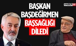 Başkan Başdeğirmen Taziye Mesajı Yayınladı