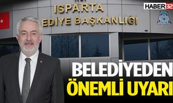 Isparta Belediyesi vatandaşları uyardı