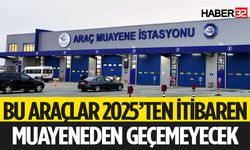 1 Marttan İtibaren Muayeneden Geçemeyecek