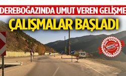 Dereboğazı Yolunda Çalışmalar Yeniden Başladı