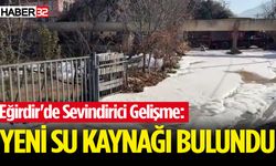 Eğirdir’de sevindirici gelişme: Yeni bir su kaynağı bulundu