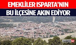 Emekliler Isparta'nın Bu İlçesine Geri Dönüyor