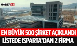 En Büyük 500 Şirketi Listesinde Isparta'dan 2 Firma