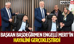 Başkan Başdeğirmen engelli Mert’in hayalini gerçekleştirdi