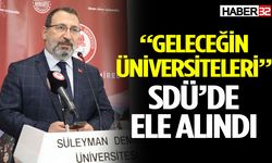 “Geleceğin Üniversiteleri” SDÜ’de Ele Alındı