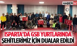 Isparta’da GSB Yurtlarında şehitlerimiz için dualar edildi