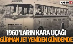 Isparta ve Antalya’nın Yollarında Tarihi Gürman Jet