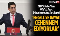 CHP’li Halıcı’dan ÖTV’siz Araç Düzenlemesine Sert Tepki