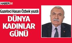 Hasan Özbek yazdı: Dünya Kadınlar Günü