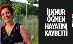 İlknur Öğmen Hayatını Kaybetti