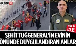 Şehit Tuğgeneral’in Evinin Önünde Duygulandıran Anlar