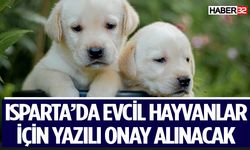 Isparta'da evcil hayvan için yazılı onay alınacak