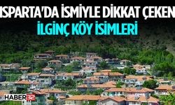 Isparta'nın Anlamıyla Dikkat Çeken İlginç Köy İsimleri