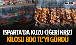 Isparta'da Kuzu Ciğeri Krizi