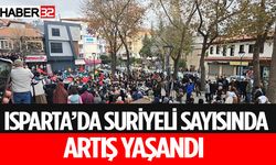 Isparta’daki Suriyeli Nüfusu Artış Gösterdi