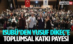 ISUBÜ’den Yusuf Dikeç’e Toplumsal Katkı Payesi