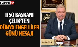 ITSO Başkanı Çelik’ten Dünya Engelliler Günü Mesajı