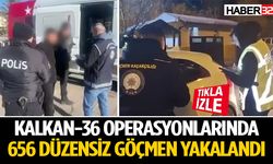 Kalkan-36 operasyonlarında 656 düzensiz göçmen yakalandı