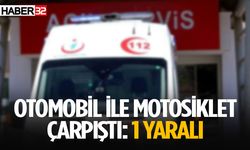 Otomobil ile motosiklet çarpıştı:1 yaralı