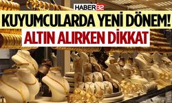 Kuyumcularda yeni dönem! Altın alırken dikkat