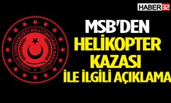 MSB'den helikopter kazası ile ilgili açıklama