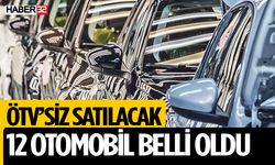 ÖTV'SİZ Satılacak Otomobiller Belli Oldu