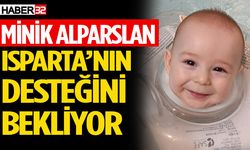 Minik Alparslan Isparta’nın desteğini bekliyor