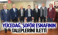 Yücedağ, Şoför esnafının taleplerini iletti