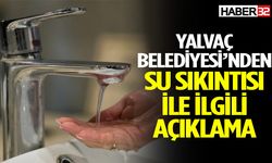 Yalvaç Belediyesi’nden Su Sıkıntısı İle İlgili Açıklama