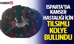 Isparta’da Kanser Hastalığı İçin Tılsımlı Kolye Bulundu